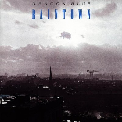 Deacon blue raintown - deacon,